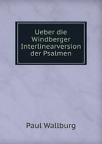 Ueber die Windberger Interlinearversion der Psalmen