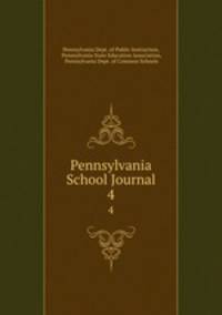 Pennsylvania School Journal. 4