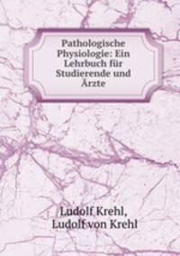 Pathologische Physiologie: Ein Lehrbuch fur Studierende und Arzte.