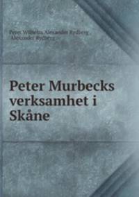 Peter Murbecks verksamhet i Skane .