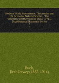 Modern World Movements: Theosophy and the School of Natural Science, "The Venerable Brotherhood of India" (1913) Supplemental Harmonic Series. 7