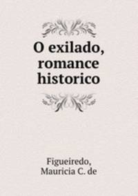 O exilado, romance historico