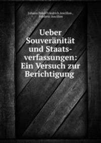 Ueber Souveranitat und Staats-verfassungen: Ein Versuch zur Berichtigung .