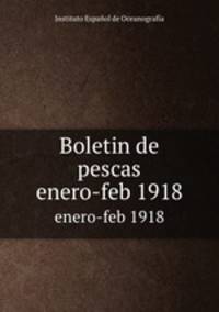 Boletin de pescas. enero-feb 1918