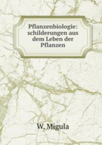 Pflanzenbiologie: schilderungen aus dem Leben der Pflanzen