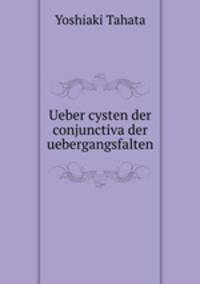 Ueber cysten der conjunctiva der uebergangsfalten