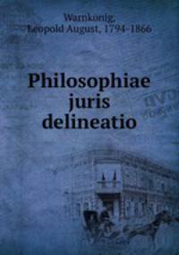 Philosophiae juris delineatio