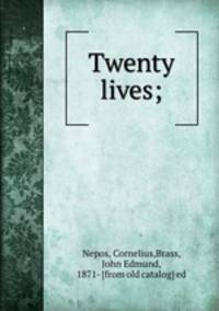 Twenty lives;