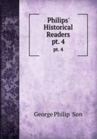 Philips` Historical Readers. pt. 4
