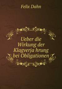 Ueber die Wirkung der Klagverja?hrung bei Obligationen