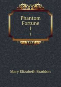 Phantom Fortune. 1