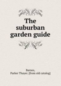 The suburban garden guide