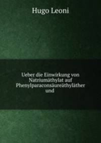 Ueber die Einwirkung von Natriumathylat auf Phenylparaconsaureathylather und .