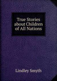 True Stories about Children of All Nations