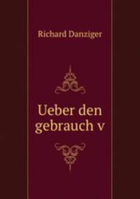 Ueber den gebrauch v