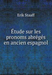 Etude sur les pronoms abreges en ancien espagnol