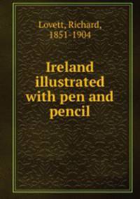 Ireland illustrated with pen and pencil