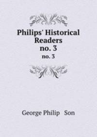 Philips` Historical Readers. no. 3