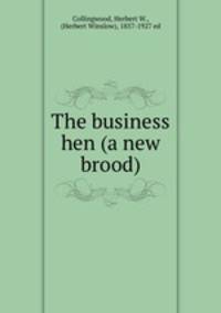 The business hen (a new brood)