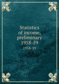 Statistics of income, preliminary. 1958-59