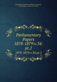 Parliamentary Papers. 1878-1879:v.34:pt.2