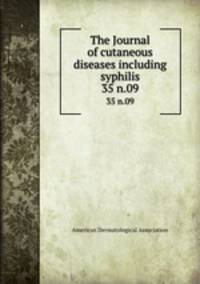 The Journal of cutaneous diseases including syphilis. 35 n.09