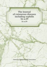 The Journal of cutaneous diseases including syphilis. 36 n.09