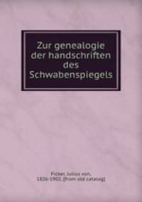 Zur genealogie der handschriften des Schwabenspiegels