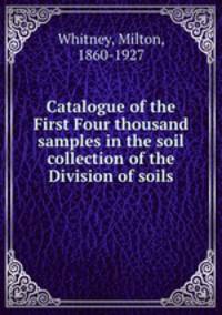 Catalogue of the First Four thousand samples in the soil collection of the Division of soils