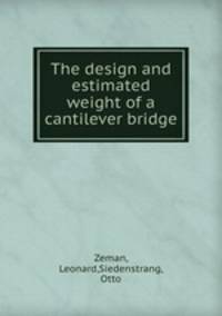 The design and estimated weight of a cantilever bridge
