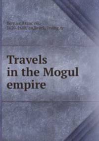 Travels in the Mogul empire