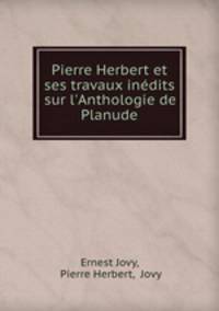 Pierre Herbert et ses travaux inedits sur l
