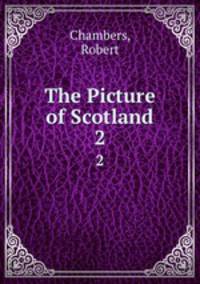 The Picture of Scotland. 2