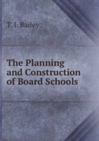 The Planning and Construction of Board Schools