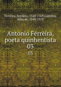 Antonio Ferreira, poeta quinhentista. 03