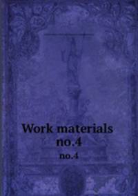 Work materials .. no.4