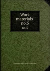 Work materials .. no.5