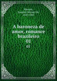 A baroneza de amor, romance brazileiro. 01