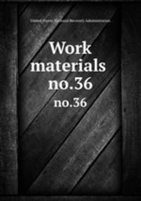 Work materials .. no.36