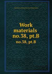 Work materials .. no.38, pt.B