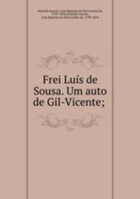 Frei Luis de Sousa. Um auto de Gil-Vicente;