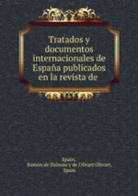Tratados y documentos internacionales de Espana publicados en la revista de .