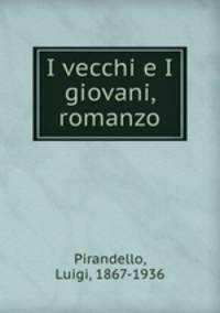 I vecchi e I giovani, romanzo