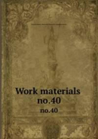 Work materials .. no.40