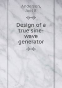 Design of a true sine-wave generator