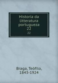 Historia da litteratura portugueza. 22