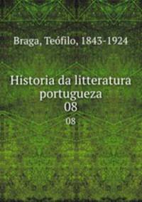 Historia da litteratura portugueza. 08