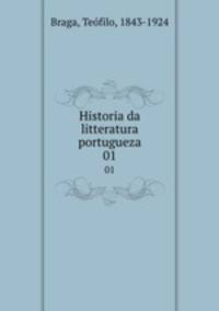 Historia da litteratura portugueza. 01