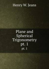 Plane and Spherical Trigonometry. pt. 1