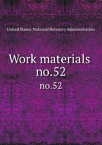 Work materials .. no.52
